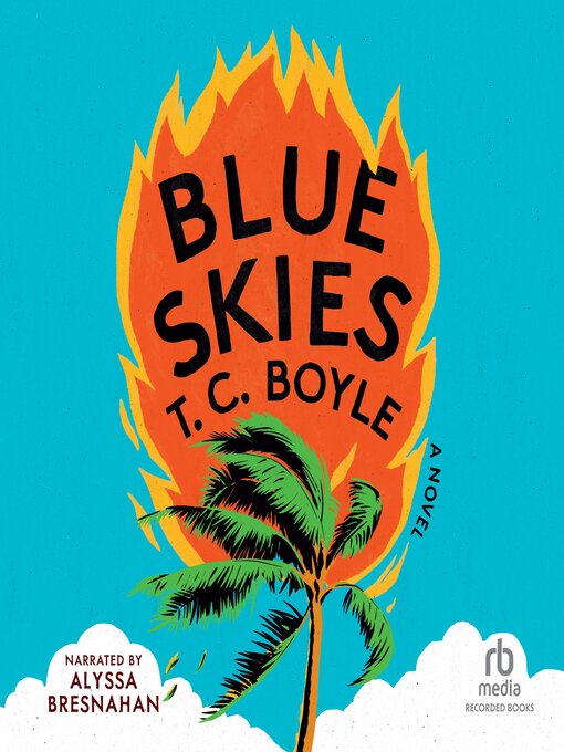 Title details for Blue Skies by T.C. Boyle - Available